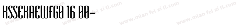KSSEKAEWFG0 16 00字体转换
